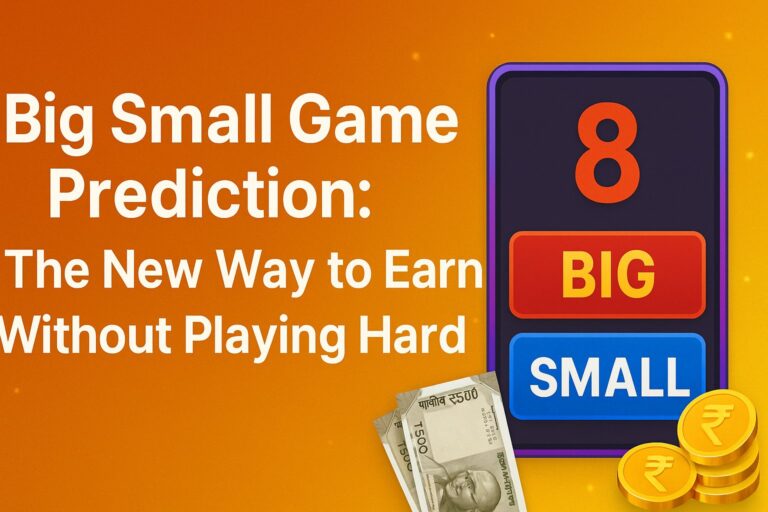 Big Small Game Prediction: The New Way To Earn Without Playing Hard!